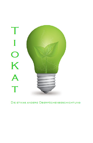 Die etwas andere Oberfläschenbeschichtung
www.tiokat.de